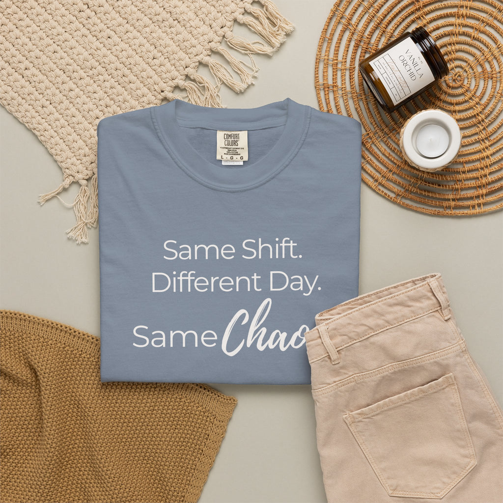 Same Shift. Different Day. Same Chaos.