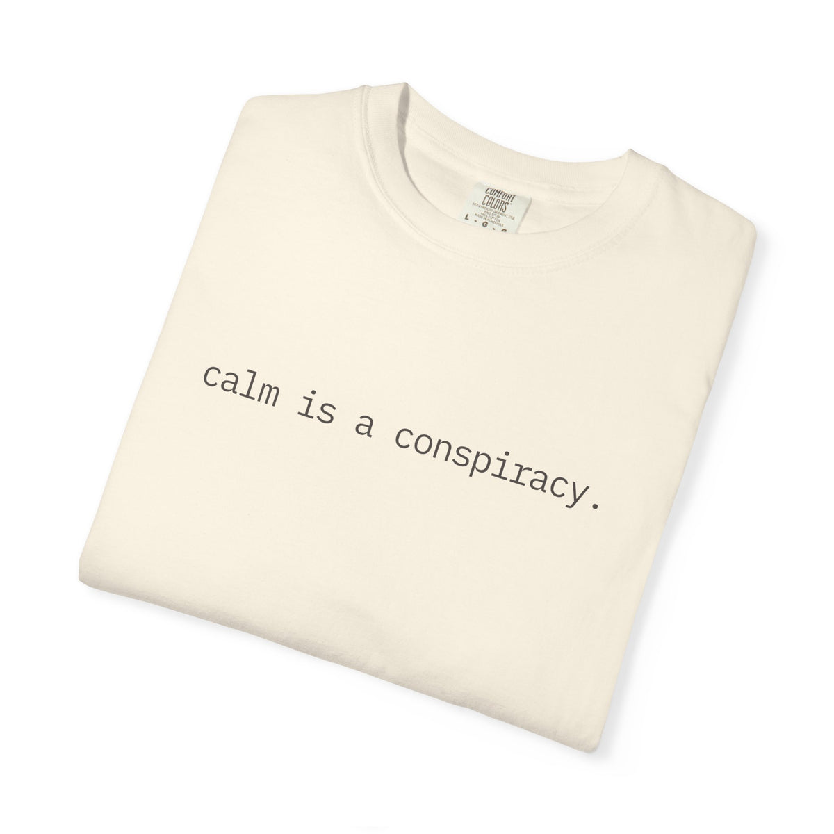 Calm Is A Conspiracy.
