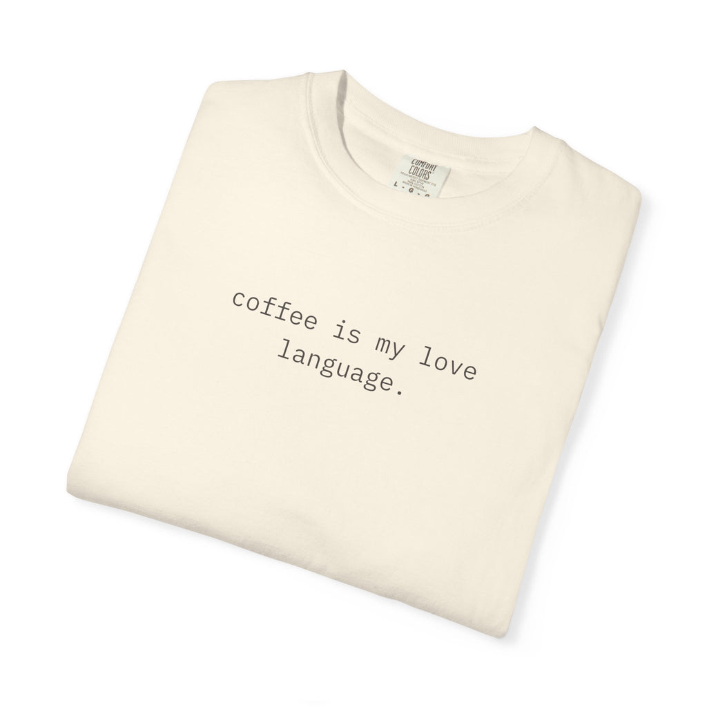 Coffee Is My Love Language.