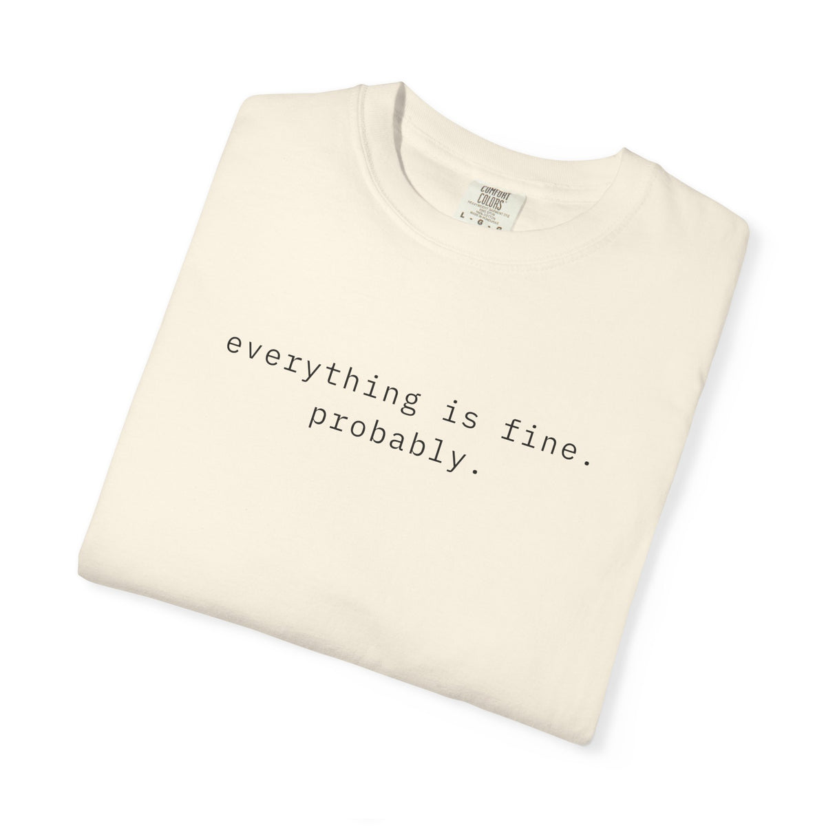 Everything Is Fine. Probably.