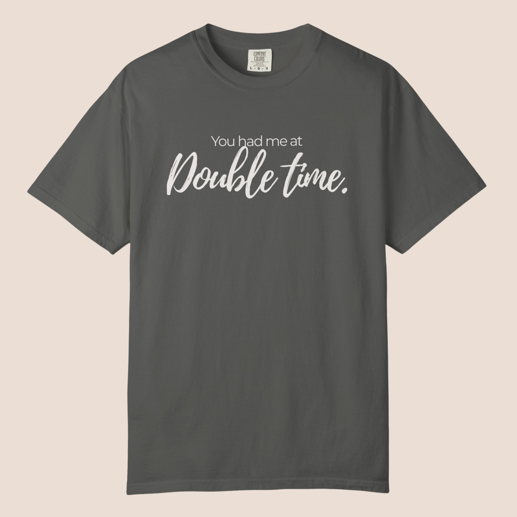 You had me at Double Time.
