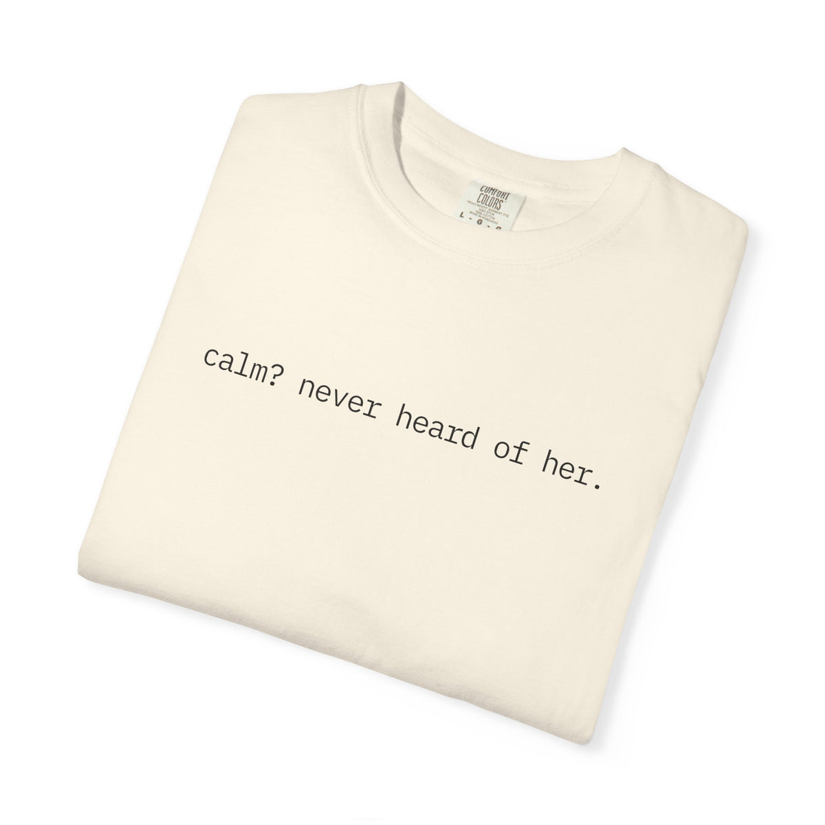 Calm? Never Heard Of Her.